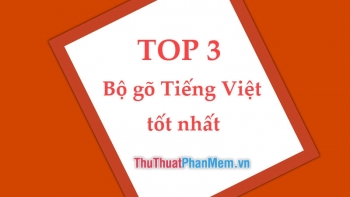 top 3 bo go tieng viet tot nhat va duoc dung nhieu nhat hien nay