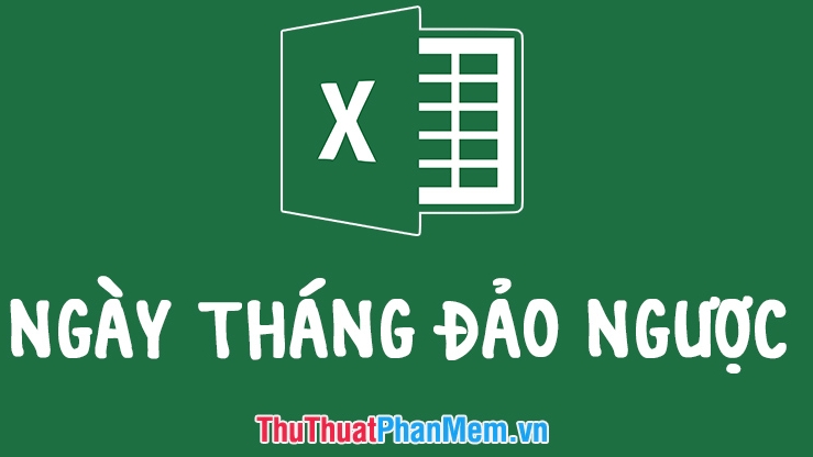 Cách sửa lỗi ngày tháng bị đảo ngược trong Excel